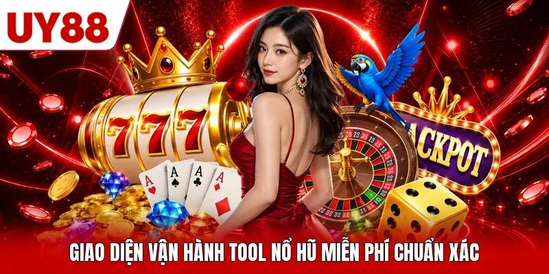 Giao diện vận hành tool nổ hũ miễn phí chuẩn xác