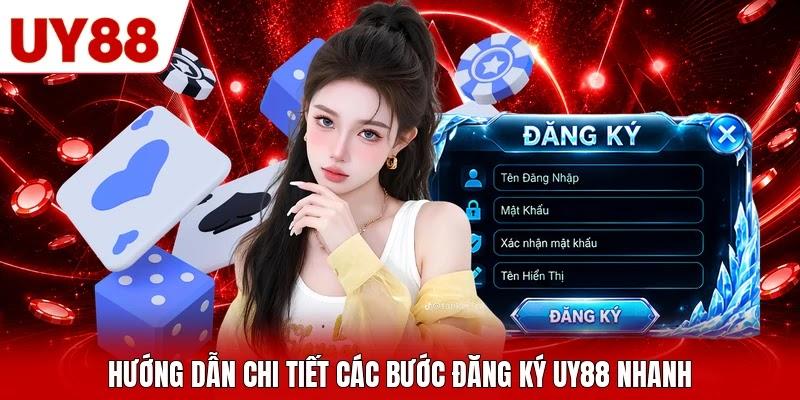 Hướng dẫn chi tiết các bước đăng ký UY88 nhanh
