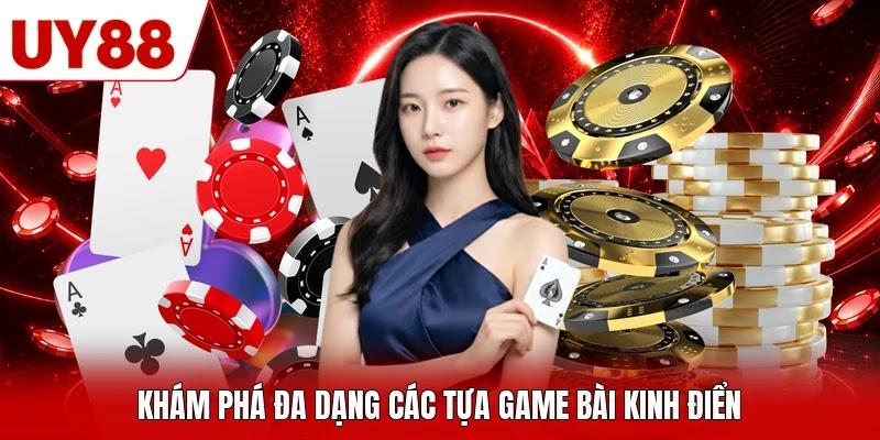 Khám phá đa dạng các tựa game bài kinh điển