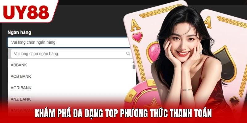 Khám phá đa dạng top phương thức thanh toán