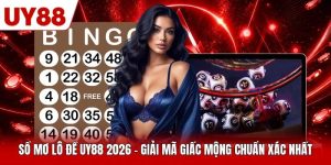 Sổ Mơ Lô Đề UY88 2026 - Giải Mã Giấc Mộng Chuẩn Xác Nhất