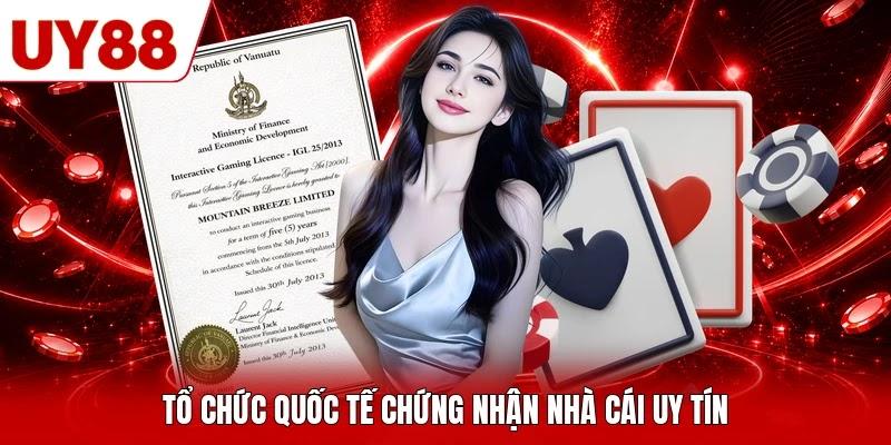 Tổ chức quốc tế chứng nhận nhà cái uy tín