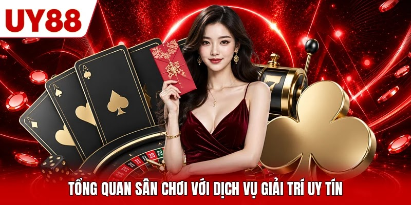 Tổng quan sân chơi với dịch vụ giải trí uy tín Tổng quan sân chơi với dịch vụ giải trí uy tín
